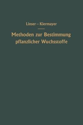 Methoden zur Bestimmung pflanzlicher Wuchsstoffe - Hans Linser,Oswald Kiermayer - cover