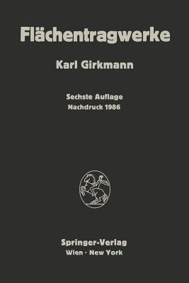 Flächentragwerke: Einführung in die Elastostatik der Scheiben, Platten, Schalen und Faltwerke - Karl Girkmann - cover