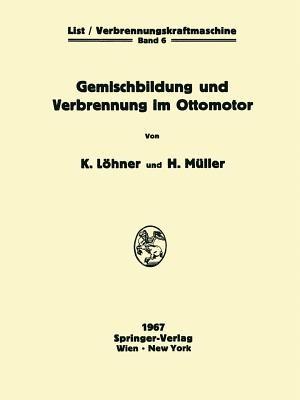 Gemischbildung und Verbrennung im Ottomotor - Kurt Löhner,Herbert Müller - cover