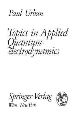 Topics in Applied Quantumelectrodynamics - Paul Urban - cover