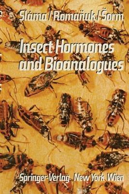 Insect Hormones and Bioanalogues - K. Slama,M. Romanuk,F. Sorm - cover