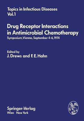 Drug Receptor Interactions in Antimicrobial Chemotherapy: Symposium, Vienna, September 4–6, 1974 - cover