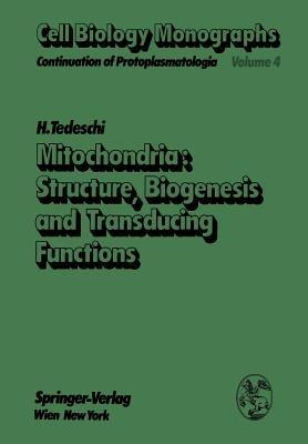 Mitochondria: Structure, Biogenesis and Transducing Functions - H. Tedeschi - cover