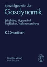 Spezialgebiete der Gasdynamik: Schallnähe, Hyperschall, Tragflächen, Wellenausbreitung
