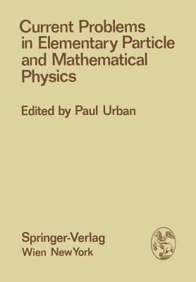 Current Problems in Elementary Particle and Mathematical Physics - cover