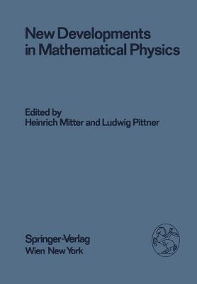 New Developments in Mathematical Physics: Proceedings of the XX. Internationale Universitätswochen für Kernphysik 1981 der Karl-Franzens-Universität Graz at Schladming (Steiermark, Austria), February 17-26, 1981 - cover
