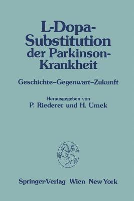 L-Dopa-Substitution der Parkinson-Krankheit: Geschichte — Gegenwart — Zukunft - cover