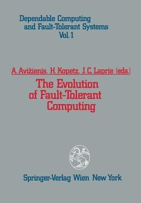 The Evolution of Fault-Tolerant Computing: In the Honor of William C. Carter - cover