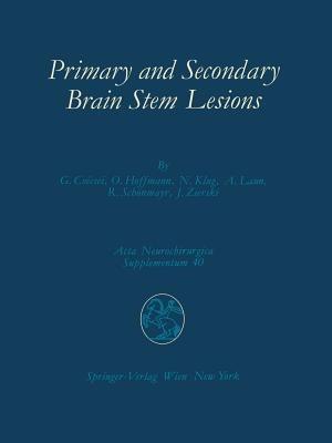 Primary and Secondary Brain Stem Lesions - György Csecsei,Oskar Hoffmann,Norfrid Klug - cover