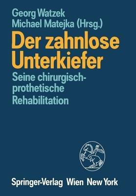 Der zahnlose Unterkiefer: Seine chirurgisch-prothetische Rehabilitation Symposium, Fuschl, 9. bis 13. September 1987 - cover