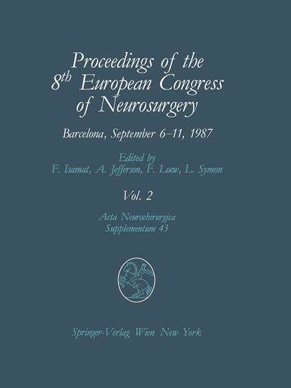 Proceedings of the 8th European Congress of Neurosurgery, Barcelona, September 6–11, 1987