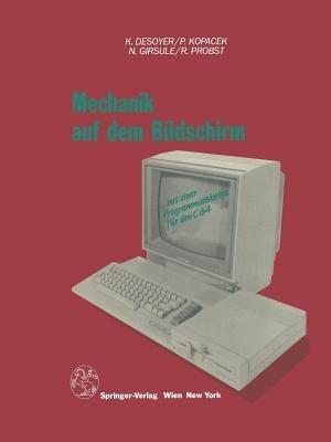 Mechanik auf dem Bildschirm — mit dem C64 - K. Desoyer,P. Kopacek,N. Girsule - cover