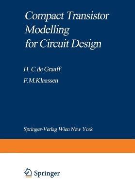 Compact Transistor Modelling for Circuit Design - Henk C. de Graaff,Francois M. Klaassen - cover