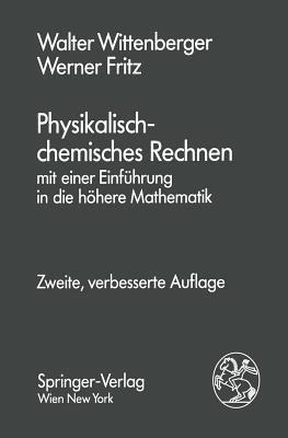 Physikalisch-chemisches Rechnen: mit einer Einführung in die höhere Mathematik - Walter Wittenberger,Werner Fritz - cover