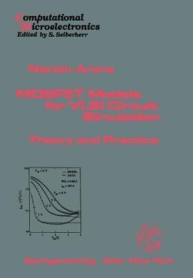 MOSFET Models for VLSI Circuit Simulation: Theory and Practice - Narain D. Arora - cover