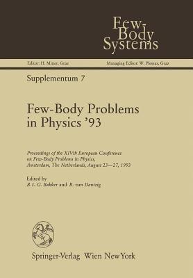 Few-Body Problems in Physics ’93: Proceedings of the XIVth European Conference on Few-Body Problems in Physics, Amsterdam, The Netherlands, August 23–27, 1993 - cover