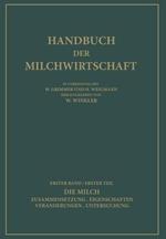 Die Milch: Zusammensetzung · Eigenschaften Veränderungen · Untersuchung