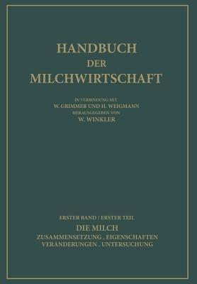 Die Milch: Zusammensetzung · Eigenschaften Veränderungen · Untersuchung - NA Bauer,NA Bleyer,NA Demeter - cover