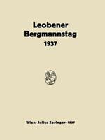 Bericht Über den Leobener Bergmannstag: 2. Bis 5. September 1937