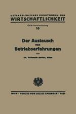 Der Austausch von Betriebserfahrungen: Ziele und Methoden der Österreichischen Arbeitsgemeinschaft für Erfahrungsaustausch