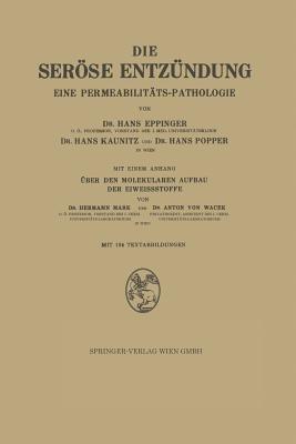 Die Seröse Entzündung: Eine Permeabilitäts-Pathologie - Hans Eppinger,Hans Kaunitz,Hans Popper - cover