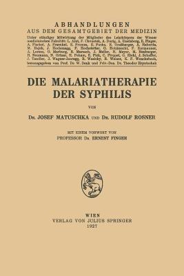 Die Malariatherapie der Syphilis - Josef Matuschka,Rudolf Rosner,Ernest Finger - cover