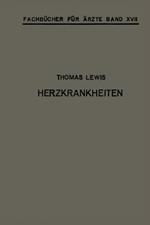 Herzkrankheiten: Eine Darstellung für Praktische Ärzte und Studierende