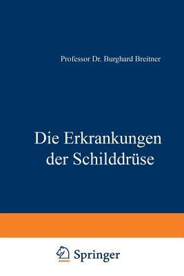 Die Erkrankungen der Schilddrüse - Burghard Breitner - cover