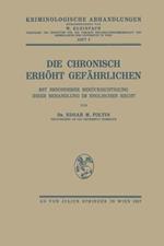 Die Chronisch Erhöht Gefährlichen: Mit Besonderer Berücksichtigung Ihrer Behandlung im Englischen Recht