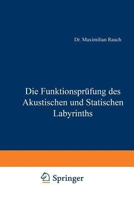 Die Funktionsprüfung des Akustischen und Statischen Labyrinths - Maximillian Rauch - cover