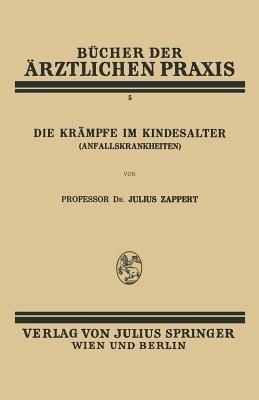 Die Krämpfe im Kindesalter (Anfallskrankheiten) - Julius Zappert - cover