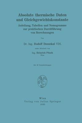 Absolute thermische Daten und Gleichgewichtskonstante: Anleitung, Tabellen und Nomogramme zur praktischen Durchführung von Berechnungen - Rudolf Doczekal,Heinrich Pitsch - cover