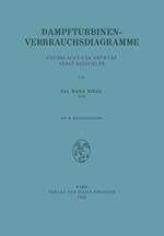 Dampfturbinen-Verbrauchsdiagramme: Grundlagen und Entwurf Nebst Beispielen