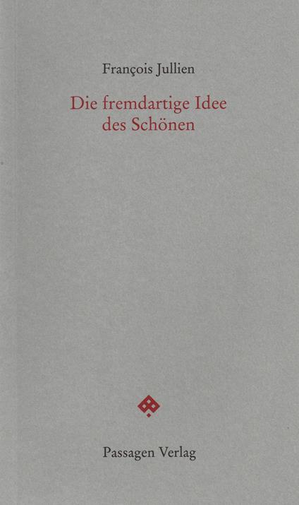 Die fremdartige Idee des Schönen