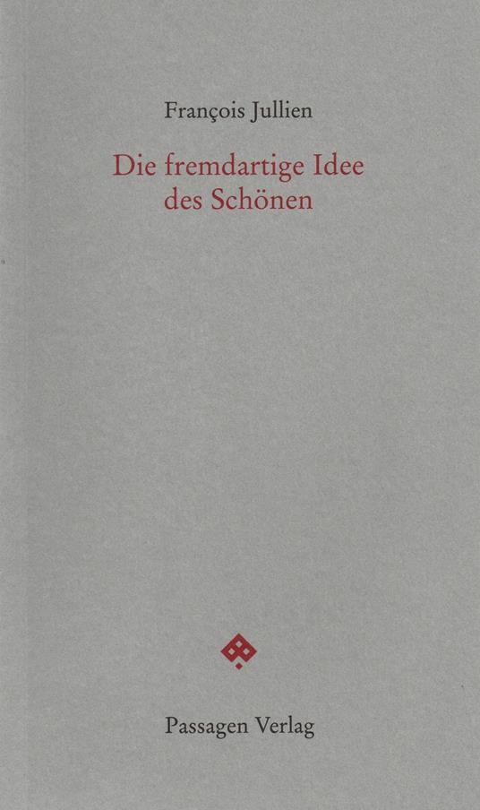 Die fremdartige Idee des Schönen