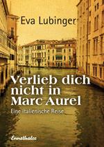 Verlieb dich nicht in Marc Aurel