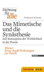 Dichtung für alle: Das Mimetische und die Synästhesie. Zur Konzeption der Wirklichkeit in der Poesie