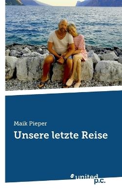 Unsere letzte Reise - Maik Pieper - cover
