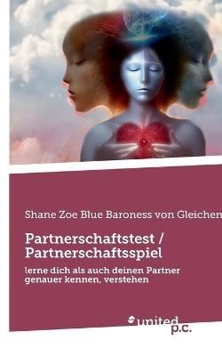 Partnerschaftstest / Partnerschaftsspiel: lerne dich als auch deinen Partner genauer kennen, verstehen - Shane Zoe Blue Baroness Von Gleichen - cover