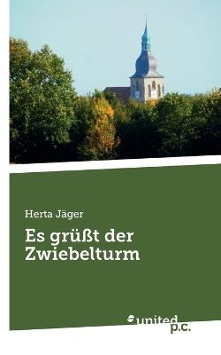 Es grüßt der Zwiebelturm - Herta Jäger - cover