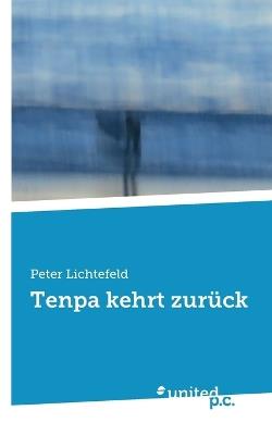 Tenpa kehrt zurück - Peter Lichtefeld - cover