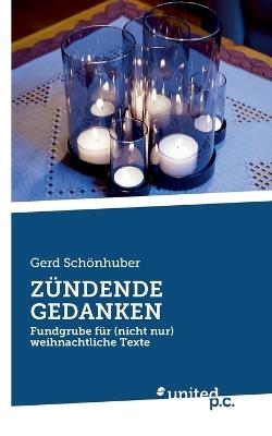 Zündende Gedanken: Fundgrube für (nicht nur) weihnachtliche Texte - Gerd Schönhuber - cover