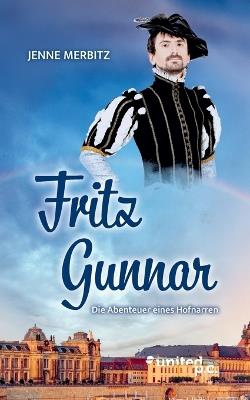 Fritz-Gunnar: Die Abenteuer eines Hofnarren - Jenne Merbitz - cover