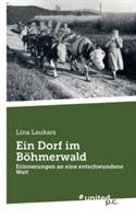 Ein Dorf im Boehmerwald: Erinnerungen an eine entschwundene Welt - Lina Laukars - cover