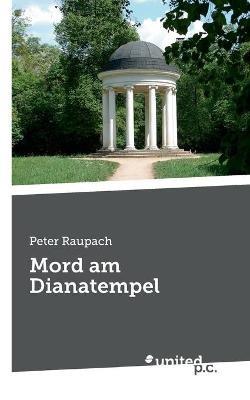 Mord am Dianatempel - Peter Raupach - cover