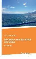 Die Reise und das Ende des Seins: Erzählung - Caroline Prato - cover
