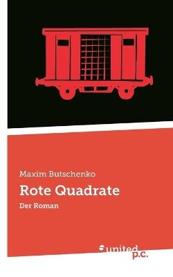 Rote Quadrate: Der Roman - Maxim Butschenko - cover
