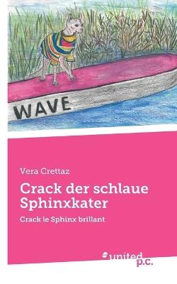Crack der schlaue Sphinxkater: Crack le Sphinx brillant - Vera Crettaz - cover