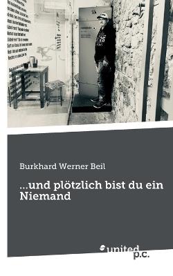 ...und plötzlich bist du ein Niemand - Burkhard Werner Beil - cover