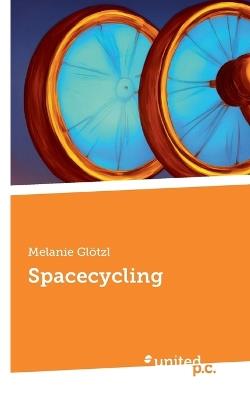 Spacecycling - Melanie Glötzl - cover